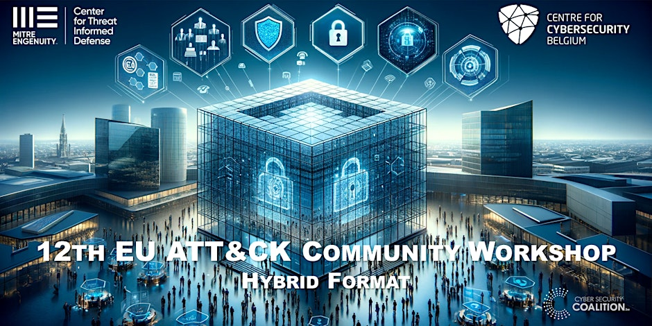 Navigating the Cybersecurity Landscape: Insights from the 12th EU MITRE ATT&CK Community Workshop